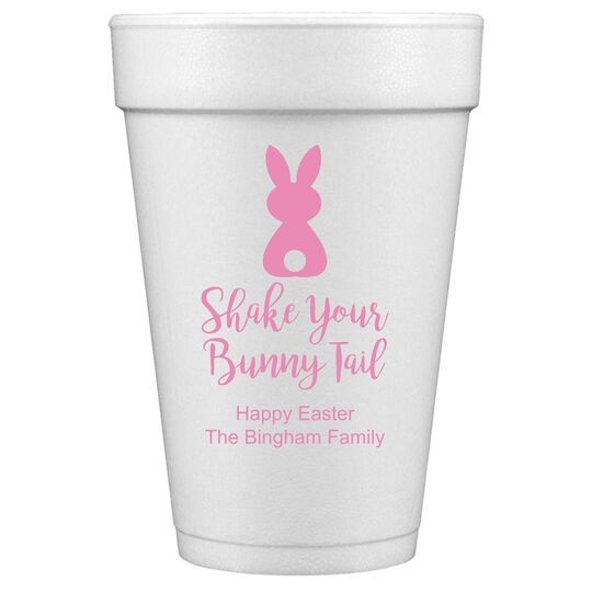 Shake Your Bunny Tail Styrofoam Cups